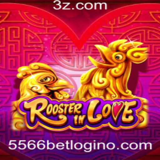 RoosterInLove: Descubra a Paixão nos Jogos com a Palavra-Chave 5566 bet login